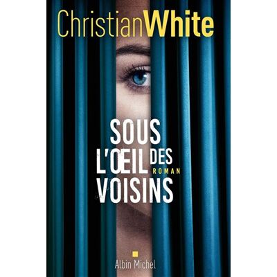 Albin Michel SOUS L'OEIL DES VOISINS Albin Michel SOUS L'OEIL DES VOISINS