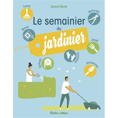 Rustica Le semainier du jardin Rustica Le semainier du jardin