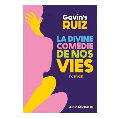 Albin Michel La divine comedie de nos vies Albin Michel La divine comedie de nos vies