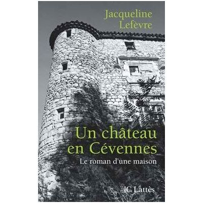 Lattes Un chateau en Cévennes Lattes Un chateau en Cévennes