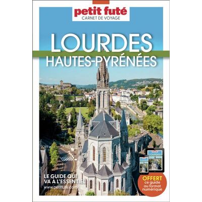 Petit futé LOURDES HAUTES-PYRENEES 2025 PETIT FUTE CARNETS DE VOYAGE Petit futé LOURDES HAUTES-PYRENEES 2025 PETIT FUTE CARNETS DE VOYAGE