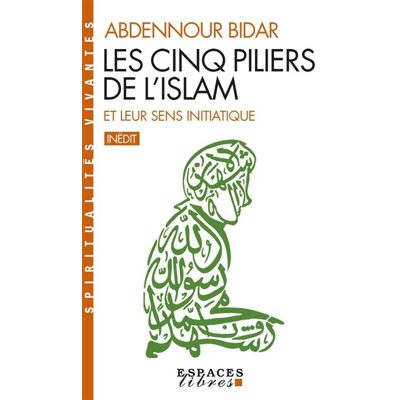 Albin Michel Les cinq piliers de l'islam et leur sens initiatique Albin Michel Les cinq piliers de l'islam et leur sens initiatique