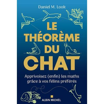 Albin Michel LE THEOREME DU CHAT APPRIVOISEZ (ENFIN) LES MATHS GRACE Albin Michel LE THEOREME DU CHAT APPRIVOISEZ (ENFIN) LES MATHS GRACE