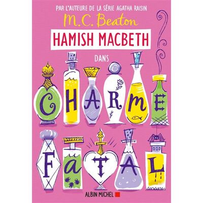 Albin Michel LES ENQUETES DE HAMISH MACBETH,24:CHARME FATAL Albin Michel LES ENQUETES DE HAMISH MACBETH,24:CHARME FATAL