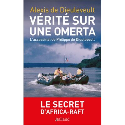 Balland VERITES SUR UNE OMERTA L'ASSASSINAT DE PHILIPPE DE DIEULEVEU Balland VERITES SUR UNE OMERTA L'ASSASSINAT DE PHILIPPE DE DIEULEVEU