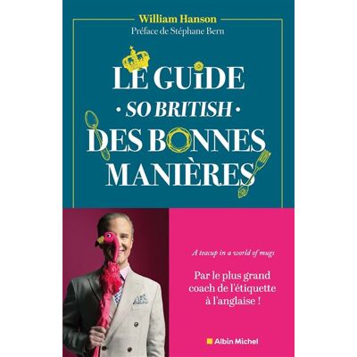 Albin Michel LE GUIDE SO BRITISH DES BONNES MANIERES LE MODE D'EMPLOI DU Albin Michel LE GUIDE SO BRITISH DES BONNES MANIERES LE MODE D'EMPLOI DU