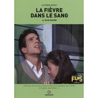 Gremese La fièvre dans le sang, de Elia Kazan Gremese La fièvre dans le sang, de Elia Kazan