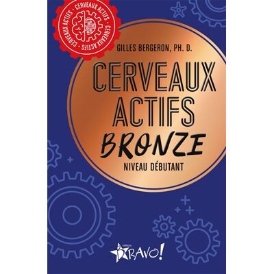 Bravo CERVEAUX ACTIFS BRONZE NIVEAU DEBUTANT Bravo CERVEAUX ACTIFS BRONZE NIVEAU DEBUTANT