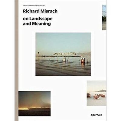 Aperture Photography Workshop: Richard Misrach Aperture Photography Workshop: Richard Misrach