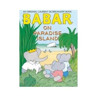 Abrams Babar on Paradise Island Abrams Babar on Paradise Island