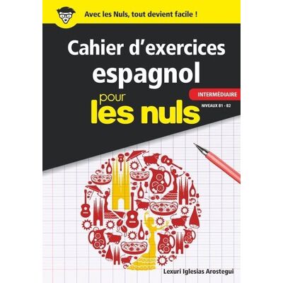 First Cahier d'exercices espagnol intermediaire pour les nuls First Cahier d'exercices espagnol intermediaire pour les nuls