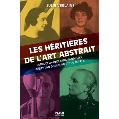 Payot LES HERITIERES DE L'ART ABSTRAIT Payot LES HERITIERES DE L'ART ABSTRAIT