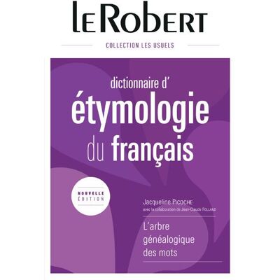 Le Robert ETYMOLOGIE DU FRANCAIS RELIE Le Robert ETYMOLOGIE DU FRANCAIS RELIE