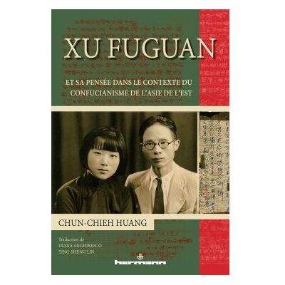 Hermann Xu fuguan et sa pensee dans le contexte du confucianism Hermann Xu fuguan et sa pensee dans le contexte du confucianism