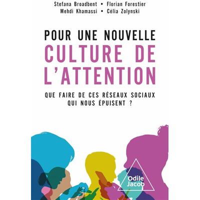 Odile Jacob POUR UNE NOUVELLE CULTURE DE L'ATTENTION Odile Jacob POUR UNE NOUVELLE CULTURE DE L'ATTENTION