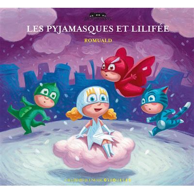 Gallimard jeunesse Les Pyjamasques et Lili fée Gallimard jeunesse Les Pyjamasques et Lili fée