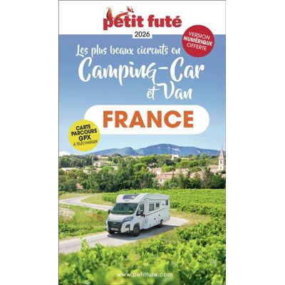 Petit futé FRANCE EN CAMPING-CAR ET VAN 2026 PETIT FUTE CITY GUIDE Petit futé FRANCE EN CAMPING-CAR ET VAN 2026 PETIT FUTE CITY GUIDE