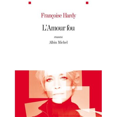 Albin Michel L'amour fou Albin Michel L'amour fou