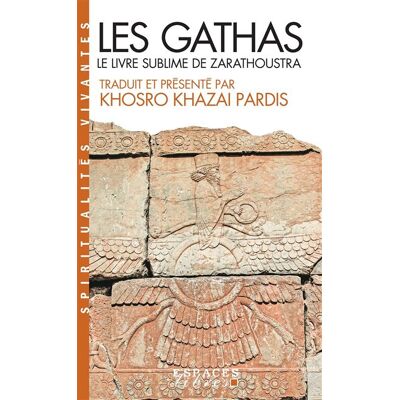 Albin Michel Les Gathas : le livre sublime de Zarathoustra Albin Michel Les Gathas : le livre sublime de Zarathoustra