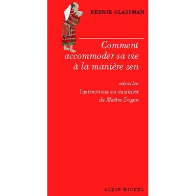 Albin Michel Comment accomoder sa vie à la manière zen selon les instructions au cuisinier de maître Dögen Albin Michel Comment accomoder sa vie à la manière zen selon les instructions au cuisinier de maître Dögen