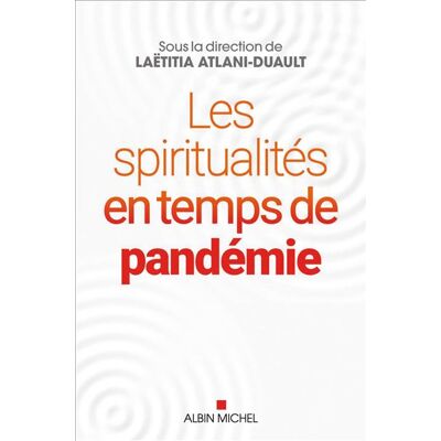 Albin Michel Les spiritualites en temps de pandemie Albin Michel Les spiritualites en temps de pandemie