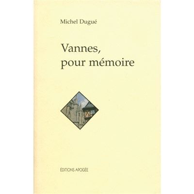 Apogee Vannes pour mémoire Apogee Vannes pour mémoire