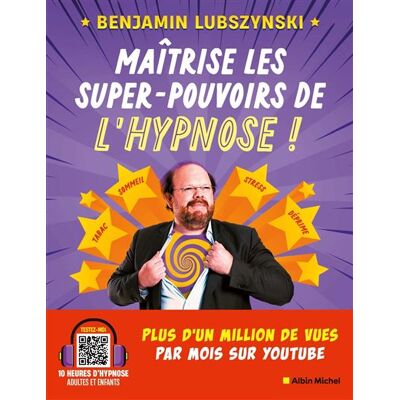 Albin Michel MAITRISE LES SUPERS POUVOIRS DE L'HYPNOSE REPRENDS LE CONTRO Albin Michel MAITRISE LES SUPERS POUVOIRS DE L'HYPNOSE REPRENDS LE CONTRO