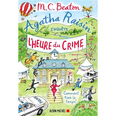 Albin Michel AGATHA RAISIN ENQUETE,35:L'HEURE DU CRIME Albin Michel AGATHA RAISIN ENQUETE,35:L'HEURE DU CRIME