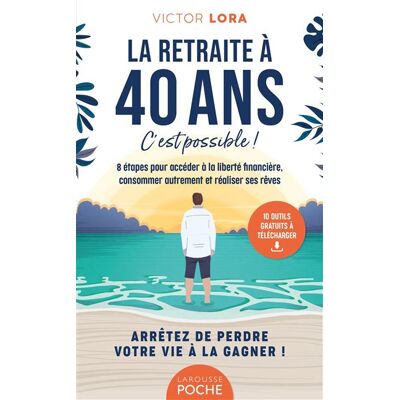 Larousse LA RETRAITE A 40 ANS Larousse LA RETRAITE A 40 ANS