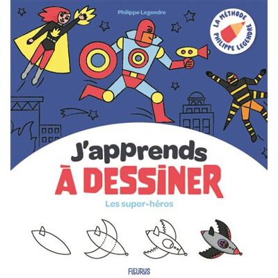 Fleurus J'apprends à dessiner les super héros Fleurus J'apprends à dessiner les super héros