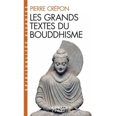 Albin Michel Les grands textes du bouddhisme Albin Michel Les grands textes du bouddhisme