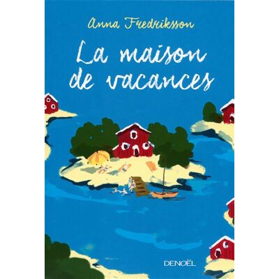 Denoël LA MAISON DE VACANCES Denoël LA MAISON DE VACANCES