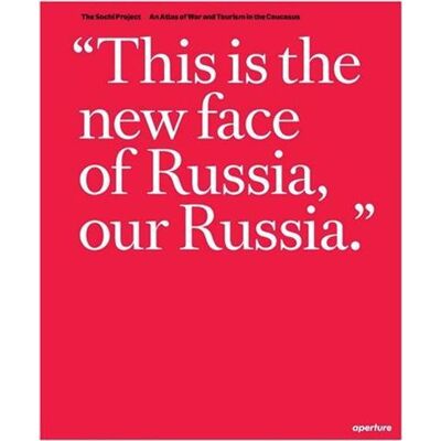 Aperture The sochi project an atlas of war and tourism in the caucasu Aperture The sochi project an atlas of war and tourism in the caucasu