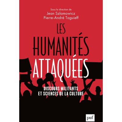 Puf LES HUMANITES ATTAQUEES DISCOURS MILITANTS ET SCIENCES HUMAI Puf LES HUMANITES ATTAQUEES DISCOURS MILITANTS ET SCIENCES HUMAI