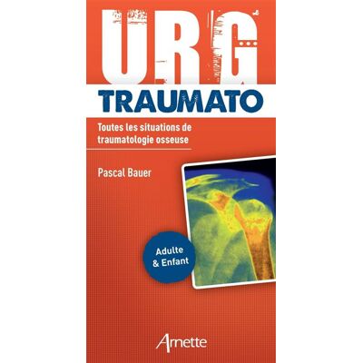 Arnette Urg'traumato toutes les situations de traumatologue osseuse Arnette Urg'traumato toutes les situations de traumatologue osseuse