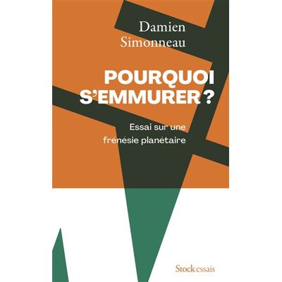 Stock POURQUOI S'EMMURER - ESSAI SUR UNE FRENESIE PLANETAIRE Stock POURQUOI S'EMMURER - ESSAI SUR UNE FRENESIE PLANETAIRE