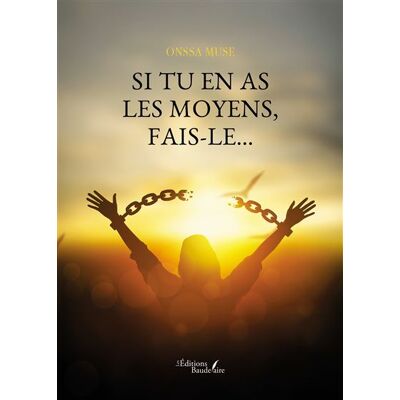 Baudelaire Si tu en as les moyens, fais-le... Baudelaire Si tu en as les moyens, fais-le...