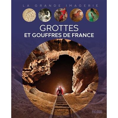 Fleurus GROTTES ET GOUFFRES DE FRANCE Fleurus GROTTES ET GOUFFRES DE FRANCE