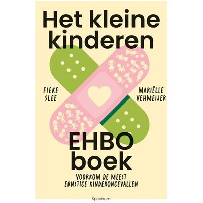 Unieboek | Het Spectrum Het kleine kinderen-EHBO-boek Unieboek | Het Spectrum Het kleine kinderen-EHBO-boek