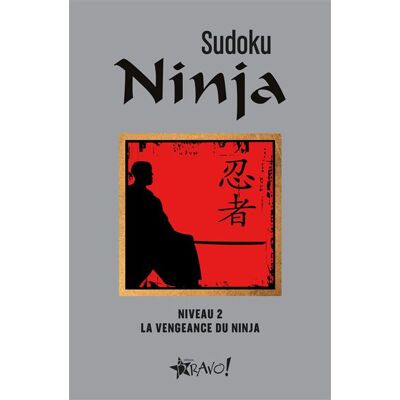Bravo SUDOKU NINJA NIV.2:LA VENGEANCE DU NINJA Bravo SUDOKU NINJA NIV.2:LA VENGEANCE DU NINJA