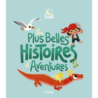 Fleurus LES PLUS BELLES HISTOIRES D'AVENTURES Fleurus LES PLUS BELLES HISTOIRES D'AVENTURES