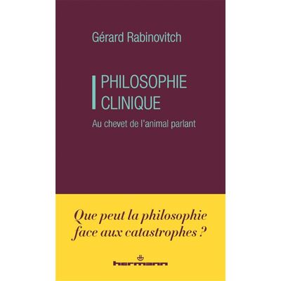 Hermann PHILOSOPHIE CLINIQUE - AU CHEVET DE L ANIMAL PARLANT Hermann PHILOSOPHIE CLINIQUE - AU CHEVET DE L ANIMAL PARLANT