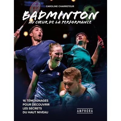 Amphora BADMINTON AU COEUR DE LA PERFORMANCE Amphora BADMINTON AU COEUR DE LA PERFORMANCE