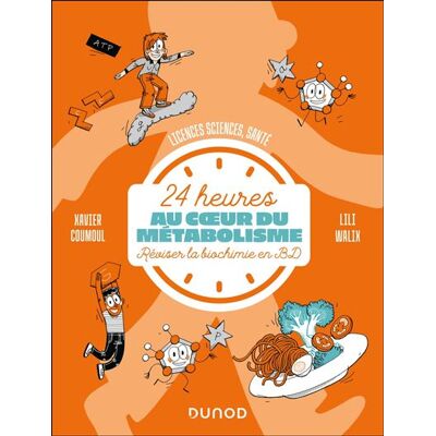 Dunod 24 H AU COEUR DU METABOLISME LA BIOCHIMIE EN BD Dunod 24 H AU COEUR DU METABOLISME LA BIOCHIMIE EN BD
