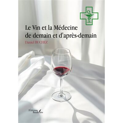 Baudelaire Le vin et la medecine de demain et d'apres-demain Baudelaire Le vin et la medecine de demain et d'apres-demain