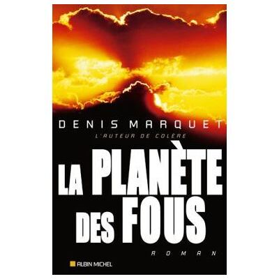Albin Michel La planète des fous Albin Michel La planète des fous