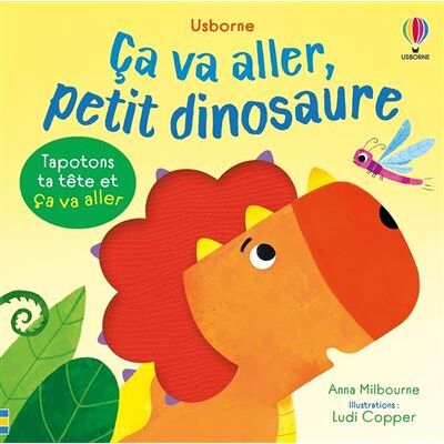 Usborne CA VA ALLER PETIT DINOSAURE Usborne CA VA ALLER PETIT DINOSAURE