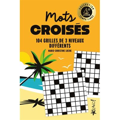 Bravo MOTS CROISES 150 GRILLES DE 3 NIVEAUX DIFFERENTS Bravo MOTS CROISES 150 GRILLES DE 3 NIVEAUX DIFFERENTS