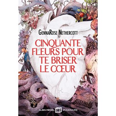 Albin Michel CINQUANTE FLEURS POUR TE BRISER LE COEUR Albin Michel CINQUANTE FLEURS POUR TE BRISER LE COEUR