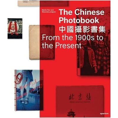 Aperture CHINESE PHOTOBOOK FROM THE 1900S TO THE PRESENT Aperture CHINESE PHOTOBOOK FROM THE 1900S TO THE PRESENT